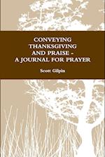 Conveying Thanksgiving and Praise -A Journal for Prayer 