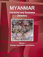 Myanmar Industrial and Business Directory Volume 1 Strategic Information and Contacts