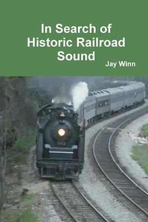 In Search of Historic Railroad Sound