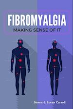 Fibromyalgia - Making Sense of It