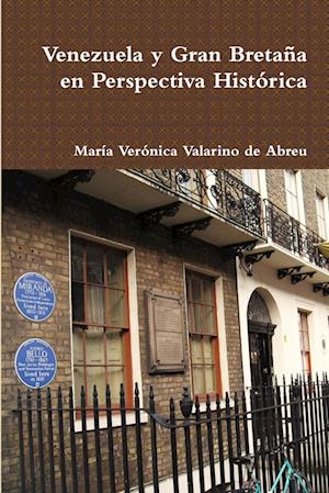 Venezuela y Gran Bretaña en Perspectiva Histórica