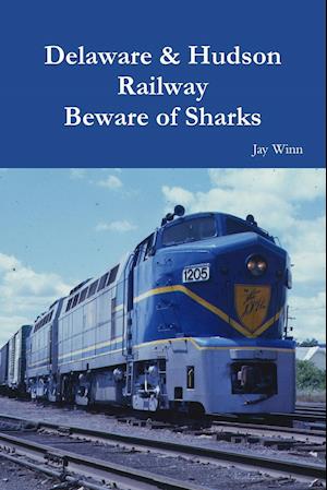 Delaware & Hudson Railway   Beware of Sharks