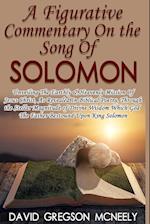 A Figurative Commentary On the Song Of Solomon