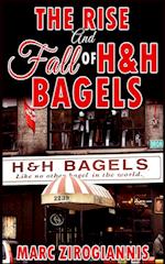 The Rise and Fall of H&H Bagels