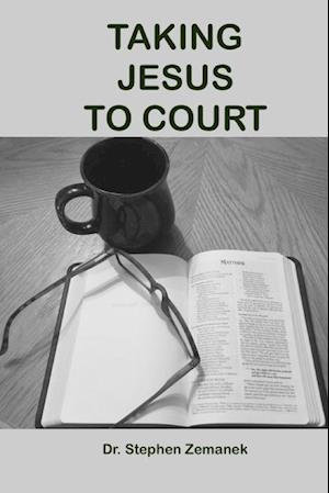 Taking Jesus To Court