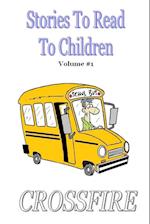 Stories To Read To Children,  Volume #1