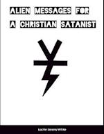 Alien Messages For A Christian Satanist 