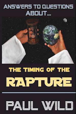 The Timing of the Rapture