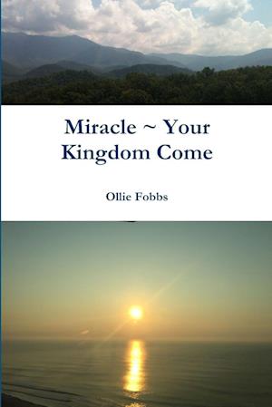 Miracle ~ Your Kingdom Come