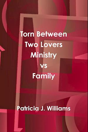 Torn Between Two Lovers Ministry vs Family
