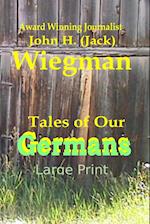 Tales of Our Germans Large Print