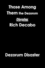 Those Among Them. The Dezorum Disaster