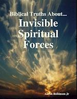 Biblical Truths About: Invisible Spiritual Forces