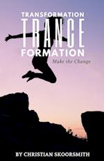 Transformation Trance Formation