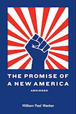 The Promise of a New America Abridged