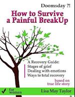 How to Survive a Painful Breakup and Build a New Life: the Full Recovery Guide for Women