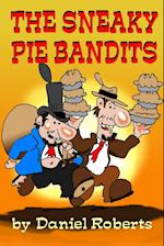 The Sneaky Pie Bandits