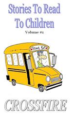 Stories To Read To Children,  Volume #1 (hard back)