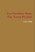 For Freedom Bears The Name Prydain