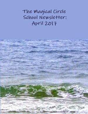 The Magical Circle School Newsletter: April 2017