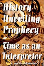 History Unveiling Prophecy or Time as an Interpreter