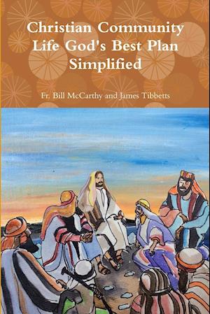 Christian Community Life God's Best Plan Simplified