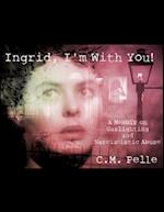 Ingrid, I''m With You!