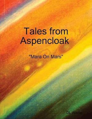 Tales from Aspencloak : Mara On Mars