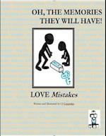 Love Mistakes : Oh, the Memories They Will Have!