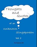 Thoughts and Quotes of an Unknown Singaporean Vol 2