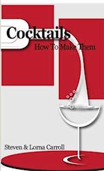 Cocktails - How to Make Them 