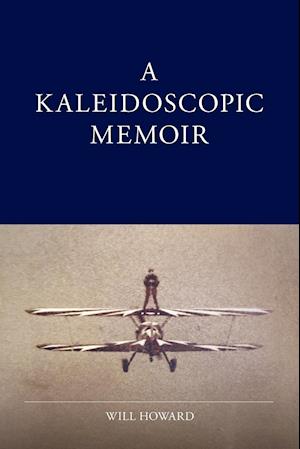 A Kaleidoscopic Memoir