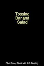 Tossing Banana Salad