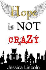 Hope is Not Crazy 
