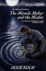 The Miracle Maker and the Misfits