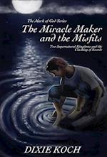 The Miracle Maker and the Misfits