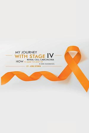 MY JOURNEY WITH STAGE IV RENAL CELL CARCINOMA