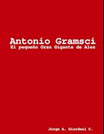 Antonio Gramsci, El pequeño Gran Gigante de Ales