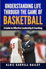 Understanding Life through the Game of Basketball