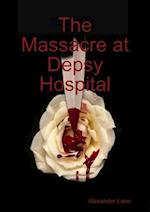Massacre At Depsy Hospital