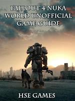 Fallout 4 Nukaworld Unofficial Game Guide