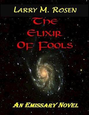 Elixir of Fools: An Emissary Novel