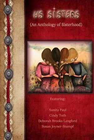 US SISTERS (An Anthology of Sisterhood)