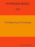 HYPNOSIS BASIC -101 -  The Beginning of Knowledge