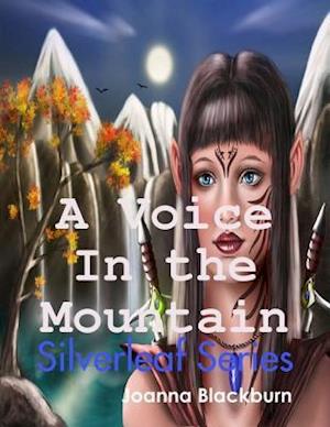 Voice In the Mountain: Silverleaf Series