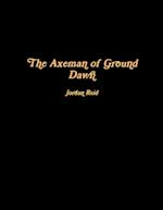 The Axeman of Ground Dawn 