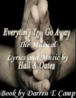 Everytime You Go Away: The Musical