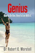 Genius - How to be one, How to live with it.