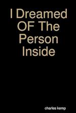 I Dreamed OF The Person Inside