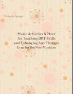 Music Activities & More for Teaching DBT Skills and Enhancing Any Therapy